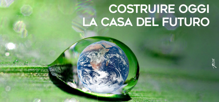 Costruire oggi la casa del futuro