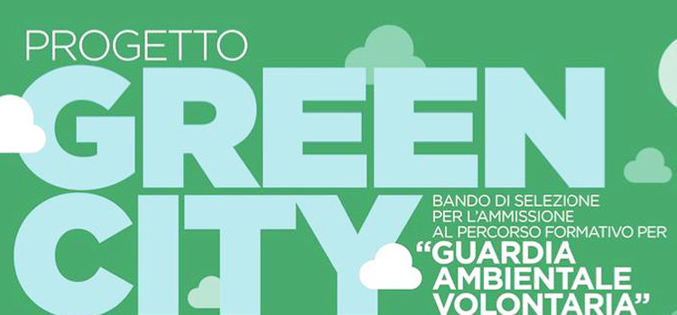 “Green City”, bando per il corso gratuito “Guardia Ecologica Volontaria”